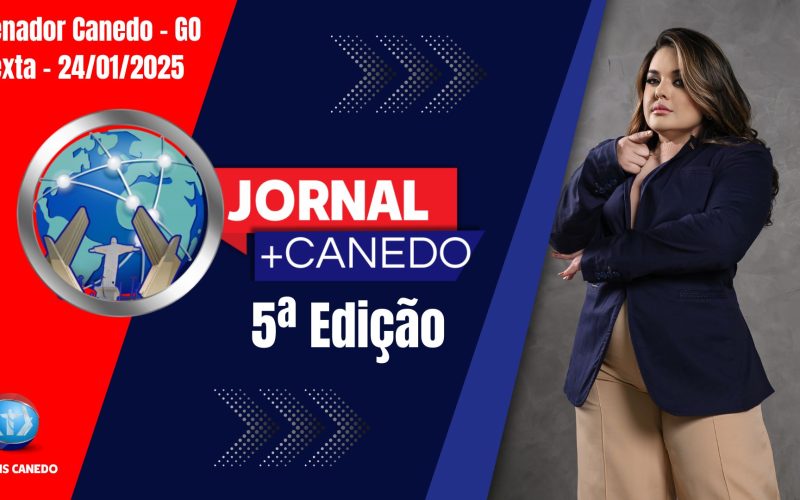 Jornal Mais Canedo – Dia 24/01/2025 – Sexta