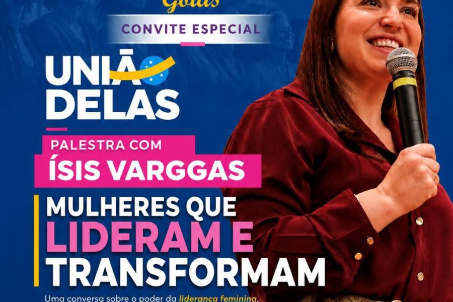 União Brasil irá destacar a liderança feminina em evento com a palestrante Ísis Vargas em Senador Canedo.