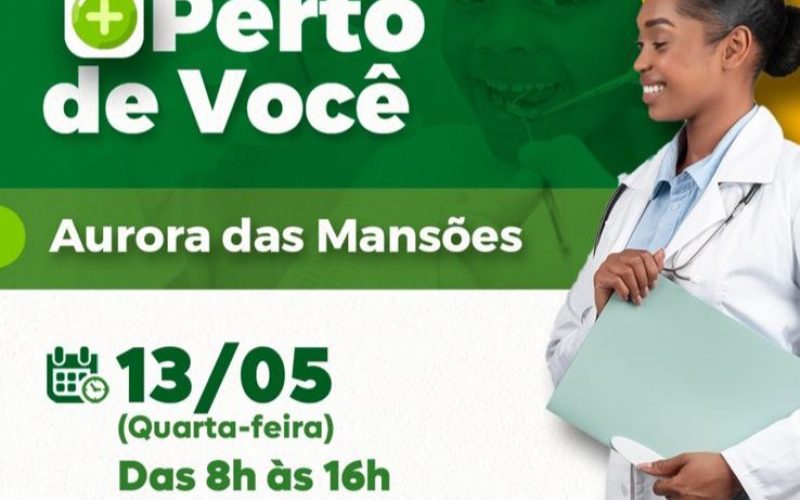 Saúde Perto de Você leva atendimentos ao Aurora das Mansões nesta quarta (13)