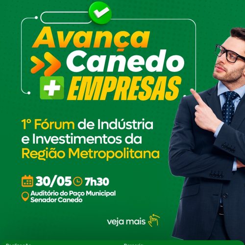 Senador Canedo recebe evento “Avança Canedo + Empresas” para impulsionar negócios e atrair investimentos